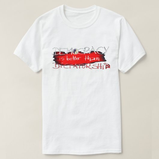 Democratie is beter dan dictatuur t-shirt (Design voorkant)
