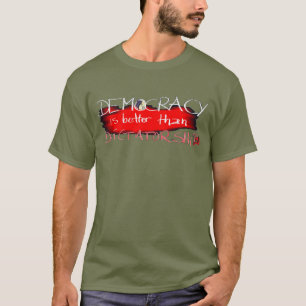 Democratie is beter dan dictatuur t-shirt