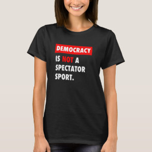 Democratie is GEEN speculatieve sport T-shirt