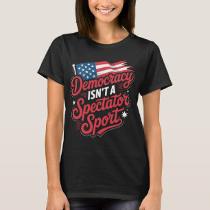 Democratie is geen sport voor toeschouwers Stemact T-shirt