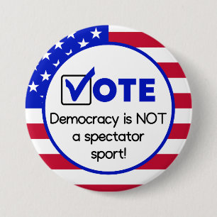 Democratie is geen toeschouwerssport! ronde button 7,6 cm