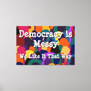Democratie is rommelig canvas afdruk