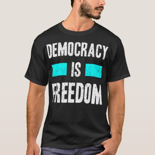 Democratie is vrijheid t-shirt (Voorkant)