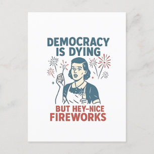 Democratie sterft maar hé mooie vuurwerk aankondigingskaart