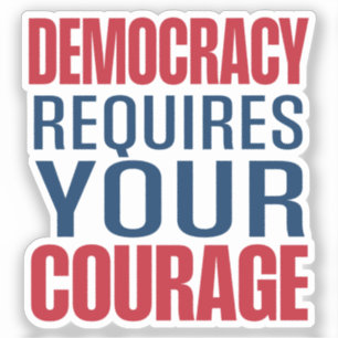 Democratie vereist moed Rood Blauw Sticker