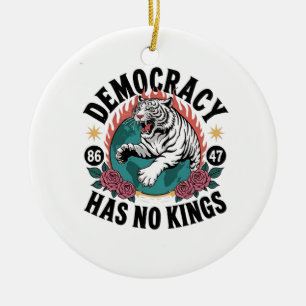 Democratisch heeft geen koningen 86 47 Tijger Keramisch Ornament