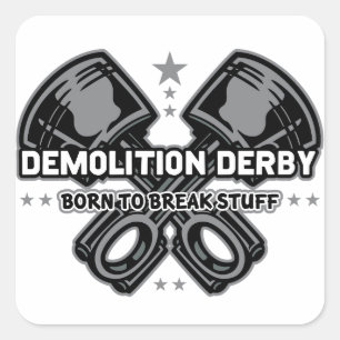 Demolition Derby Born to Break Stuff Vierkante Sticker