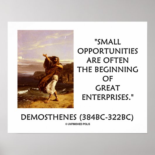Demosthenes Small Opportunities Great Enterprises Poster (Voorkant)