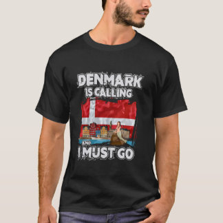 Denemarken roept en ik moet gaan t-shirt