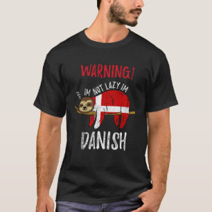 Denemarken Vlag Luiaard Ik Ben Niet Lui Ik Ben Dee T-shirt