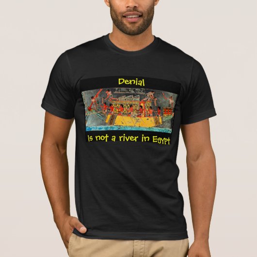 Denial is geen rivier in Egypte T-shirt (Voorkant)