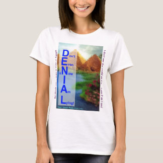 DENIAL Tee Shirt! T-shirt