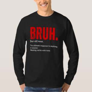 Denifition Bruh Meme Funny Gezegde Brother Greetin T-shirt