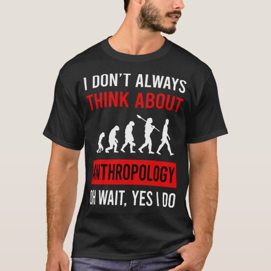 Denk aan antropoloog t-shirt (Voorkant)