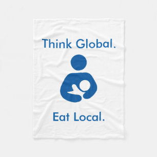 Denk aan Global. Eet lokaal. Positieve BFing Blank Fleece Deken