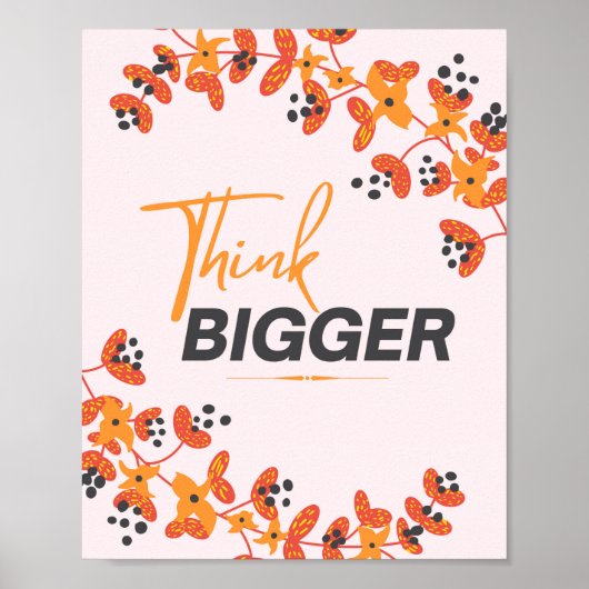 Denk aan Grotere Motivatie Typografie Citaat Flora Poster (Voorkant)