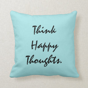 Denk aan Happy Thoughts. Kussen