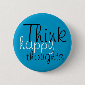 Denk aan Happy Thoughts Ronde Button 5,7 Cm