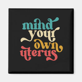 Denk aan je eigen baarmoeder magneet