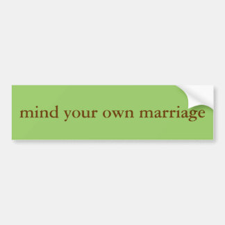 "Denk aan je eigen huwelijk" Bumpersticker