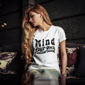 Denk aan je eigen moederschap t-shirt