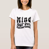 Denk aan je eigen moederschap t-shirt (Voorkant)