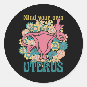 Denk aan je eigen Uterus Feminist Pro Choice Ronde Sticker