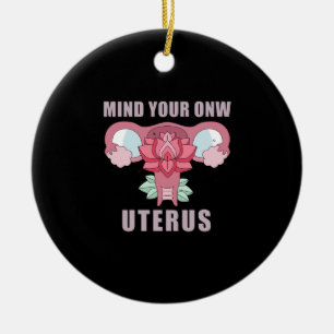 Denk aan je eigen Uterus Pro Choice Feministische  Keramisch Ornament