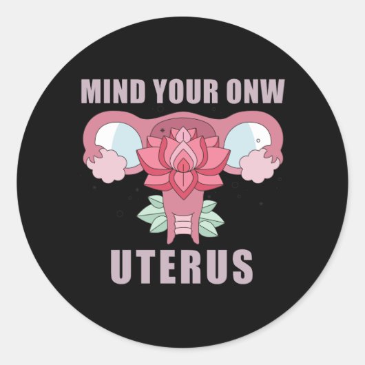 Denk aan je eigen Uterus Pro Choice Feministische  Ronde Sticker (Voorkant)