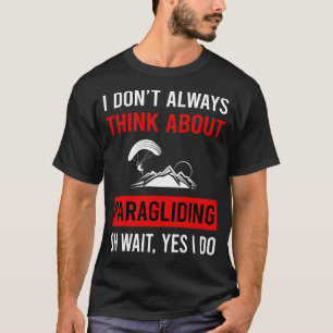 Denk aan parachutespringen Paraglide Paraglider T-shirt