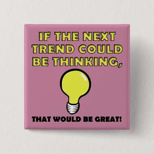 Denk aan Trend Funny Button Badge Pin (Voorkant)