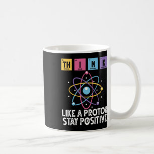Denk als een proton blijf positief Funny Science A Koffiemok