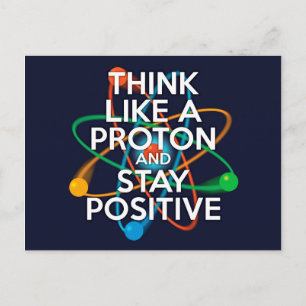 Denk als een proton en blijf positief briefkaart