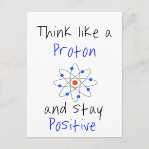 Denk als een proton en blijf positief briefkaart