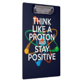 DENK ALS EEN PROTON EN BLIJF POSITIEF KLEMBORD (Rechts)