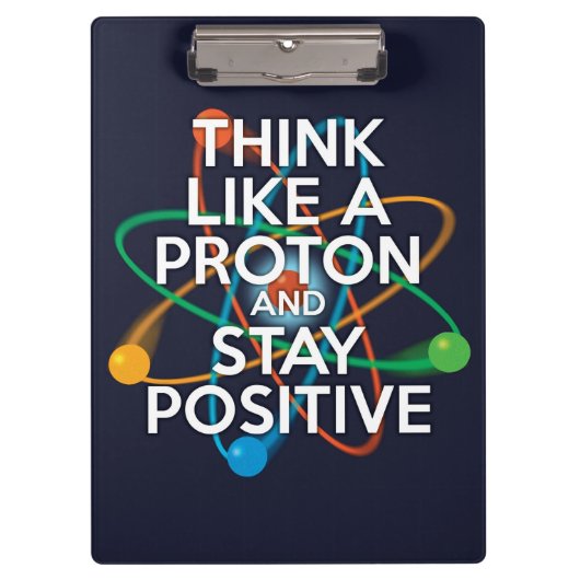 DENK ALS EEN PROTON EN BLIJF POSITIEF KLEMBORD (Voorkant)