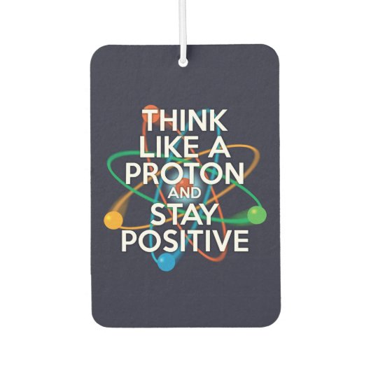 DENK ALS EEN PROTON EN BLIJF POSITIEF LUCHTVERFRISSER (Voorkant)