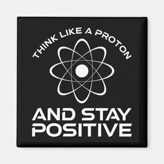 Denk als een proton en blijf positief magneet (Voorkant)