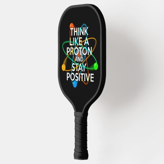 DENK ALS EEN PROTON EN BLIJF POSITIEF PICKLEBALL PADDLE (Links)