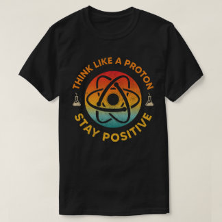 Denk als een proton en blijf positief retro chemie t-shirt