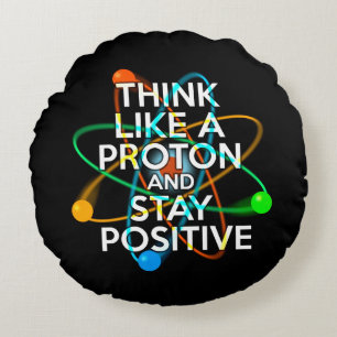 DENK ALS EEN PROTON EN BLIJF POSITIEF ROND KUSSEN