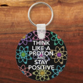 Denk als een proton en blijf positief sleutelhanger (Voorkant)
