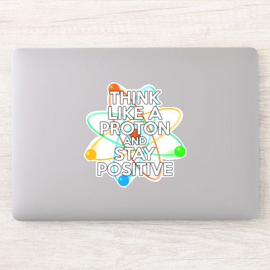 DENK ALS EEN PROTON EN BLIJF POSITIEF STICKER (Computer)