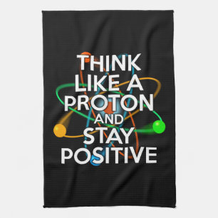 DENK ALS EEN PROTON EN BLIJF POSITIEF THEEDOEK