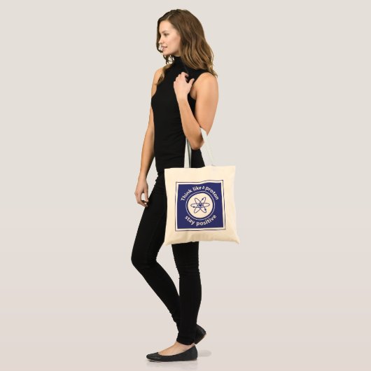 Denk als een proton en blijf positief tote bag (Voorkant (model))
