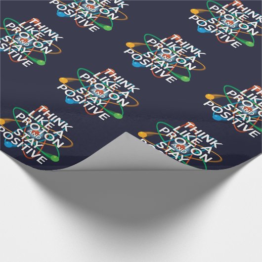 DENK ALS EEN PROTON EN BLIJF POSITIEVE wetenschap Cadeaupapier (Hoek)