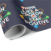 DENK ALS EEN PROTON EN BLIJF POSITIEVE wetenschap Cadeaupapier (Rol Hoek)