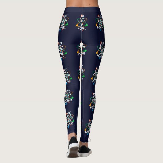 DENK ALS EEN PROTON EN BLIJF POSITIEVE wetenschap Leggings (Achterkant)