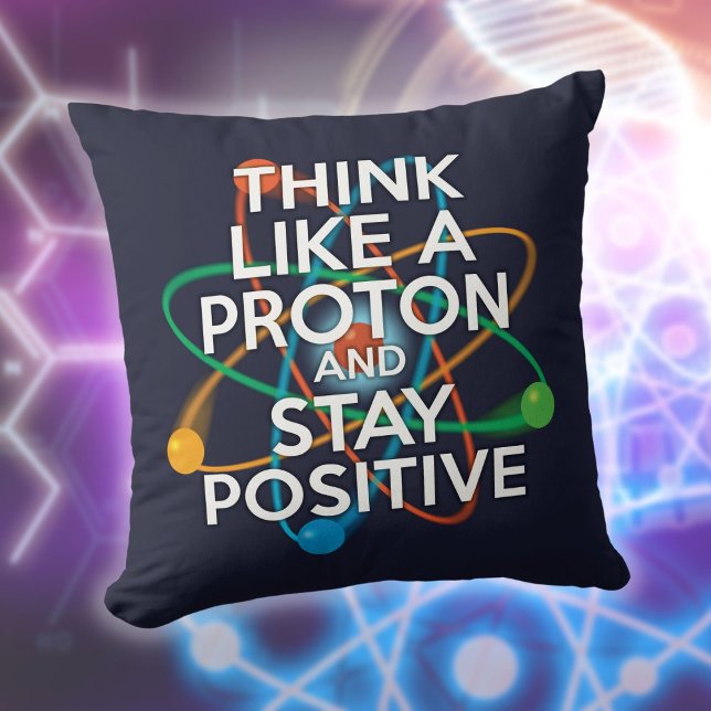 DENK ALS EEN PROTON Funny Science Quote Kussen (THINK LIKE A PROTON Funny Science Quote Throw Pillow)
