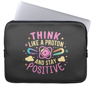 Denk als Proton Blijf positief Wetenschap Geïnspir Laptop Sleeve